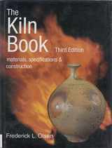 9780873419109-0873419103-The Kiln Book: Materials, Specifications & Construction