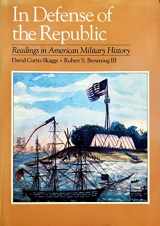 9780534146108-0534146104-In Defense of the Republic: Readings in American Military History