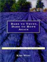 9780781435871-0781435870-Dare to Trust, Dare to Hope Again: Living With Losses of the Heart