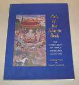 9780801498824-0801498821-Arts of the Islamic Book: The Collection of Prince Sadruddin Aga Khan
