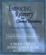 9781929866052-1929866054-Embracing Recovery from Chemical Dependency: A Personal Recovery Plan (Workbook)