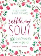 9780310095408-0310095409-Settle My Soul: 100 Quiet Moments to Meet with Jesus (Pressing Pause)