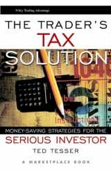 9780471370048-0471370045-The Trader's Tax Solution: Money-Saving Strategies for the Serious Investor (A Marketplace Book)