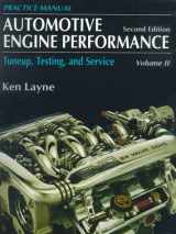 9780130611772-0130611778-Automotive Engine Performance: Tuneup, Testing, and Service Volume II-Practice Manual (2nd Edition)