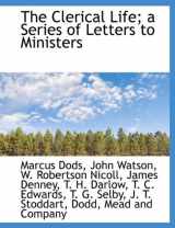 9781140552680-1140552686-The Clerical Life; a Series of Letters to Ministers