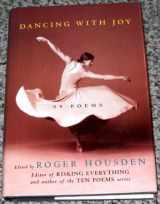 9780307341952-030734195X-Dancing with Joy: 99 Poems
