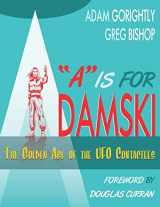 9781790701032-1790701031-"A" is for Adamski: The Golden Age of the UFO Contactees (Full Color Edition)