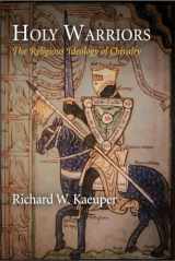 9780812222975-0812222970-Holy Warriors: The Religious Ideology of Chivalry (The Middle Ages Series)
