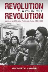 9781469625003-1469625008-Revolution within the Revolution: Women and Gender Politics in Cuba, 1952-1962 (Envisioning Cuba)