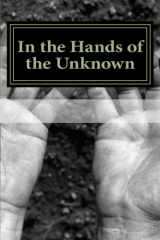 9781517230500-1517230500-In the Hands of the Unknown (Field Researchers)