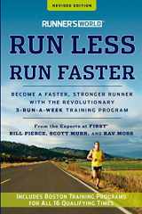 9781609618025-1609618025-Runner's World Run Less, Run Faster: Become a Faster, Stronger Runner with the Revolutionary 3-Run-a-Week Training Program