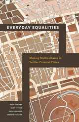 9780816694648-0816694648-Everyday Equalities: Making Multicultures in Settler Colonial Cities