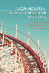 9781607325369-1607325365-The Working Lives of New Writing Center Directors