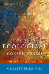 9781442218321-1442218320-Developing Ecological Consciousness: The End of Separation, Second Edition