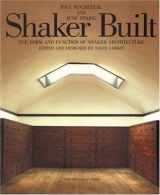9781885254030-1885254032-Shaker Built: The Form and Function of Shaker Architecture
