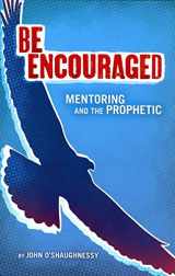 9780982183502-098218350X-Be Encouraged: Mentoring and the Prophetic