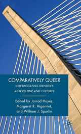 9780230104365-0230104363-Comparatively Queer: Interrogating Identities Across Time and Cultures