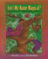 9780689800139-0689800134-Isn't My Name Magical?: Sister and Brother Poems