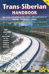 9781912716081-1912716089-Trans-Siberian Handbook: The Guide to the World's Longest Railway Journey with 90 Maps and Guides to the Route, Cities and Towns in Russia, Mongolia & China (Trailblazer Handbook)