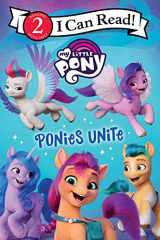 9780063037465-0063037467-My Little Pony: Ponies Unite (I Can Read Level 2)