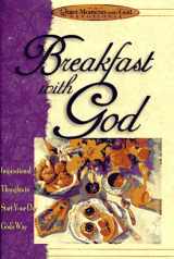 9781562920302-1562920308-Breakfast With God (Quiet Moments With God)