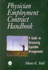 9780070653597-0070653593-The Physician Employment Contract Handbook: A Guide to Structuring Equitable Arrangements