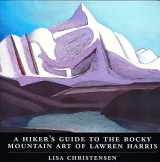 9781894004435-1894004434-A Hiker's Guide to the Rocky Mountain Art of Lawren Harris