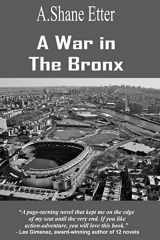 9780997292077-0997292075-A War in the Bronx