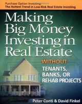 9780793154159-0793154154-Making Big Money Investing in Real Estate: Without Tenants, Banks, or Rehab Projects