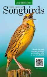 9781591866169-1591866162-North American Songbirds: Identify the most common songbirds and hear their calls on your smartphone (Backyard Birding)