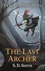 9780999655351-0999655353-The Last Archer (Green Ember Archer Book 1)