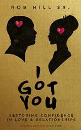 9780965369664-0965369668-I Got You: Restoring Confidence in Love and Relationships