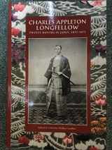 9780966220001-0966220005-Charles Appleton Longfellow: Twenty Months in Japan, 1871-1873