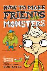 9780310736073-0310736072-How to Make Friends and Monsters (A Howard Boward Book)