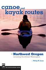 9781594852466-1594852464-Canoe and Kayak Routes of Northwest Oregon and Southwest Washington: Including Southwest Washington
