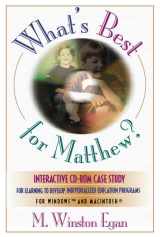 9780205266609-0205266606-What's Best for Matthew?: Interactive Cd-Rom Case Study for Learning to Develop Individualized Education Programs : Windows and Macintosh