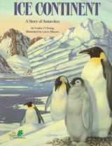 9781568995007-1568995008-Ice Continent: A Story of Antarctica (The Nature Conservancy Habitat)