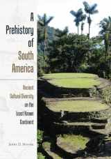 9781607323327-160732332X-A Prehistory of South America: Ancient Cultural Diversity on the Least Known Continent