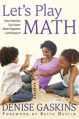 9781892083203-1892083205-Let's Play Math: How Families Can Learn Math Together and Enjoy It