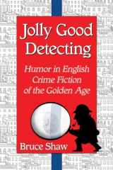 9780786478866-0786478861-Jolly Good Detecting: Humor in English Crime Fiction of the Golden Age