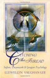 9781890350000-1890350001-Catching the Thread: Sufism, Dreamwork, and Jungian Psychology