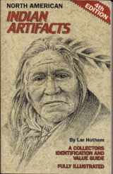 9780896890855-0896890856-North American Indian artifacts: A collector's identification and value guide (North American Indian Artifacts: A Collector's Identification & Value Guide)