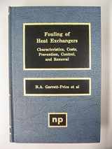9780815510161-0815510160-Fouling of Heat Exchangers: Characteristics, Costs, Prevention, Control, and Removal