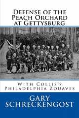 9781530398867-153039886X-Defense of the Peach Orchard at Gettysburg: With Collis's Philadelphia Zouaves