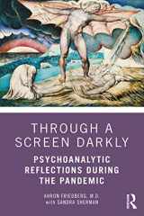 9780367764043-0367764040-Through a Screen Darkly: Psychoanalytic Reflections During the Pandemic