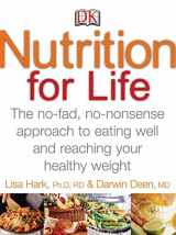 9780756626235-0756626234-Nutrition for Life: A No Fad, Non-Nonsense Approach to Eating Well and Reaching