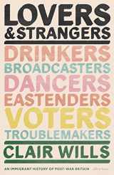 9781846147166-1846147166-Lovers and Strangers: An Immigrant History of Post-War Britain