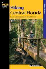 9780762743544-0762743549-Hiking Central Florida: A Guide To 30 Great Walking And Hiking Adventures (Regional Hiking Series)