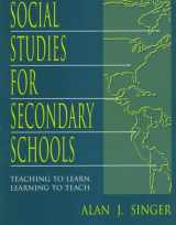 9780805822892-0805822895-Social Studies for Secondary Schools: Teaching To Learn, Learning To Teach