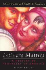9780226142647-0226142647-Intimate Matters: A History of Sexuality in America